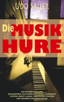 Die Musik-Hure Udo Sailer Taschenbuch 308 S. Deutsch 2019 Books On Demand Gmbh