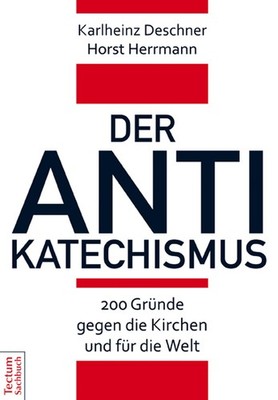 Horst Herrmann / Deschner/Herrmann, Der Antikatechismus