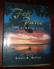 FORT PIERCE (FLORIDA) THE SUNRISE CITY BY STUART B. MCIVER BRAND NEW