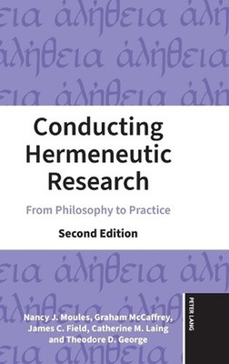 Conducting Hermeneutic Research: From Philosophy to Practice by Shirley R. Stein