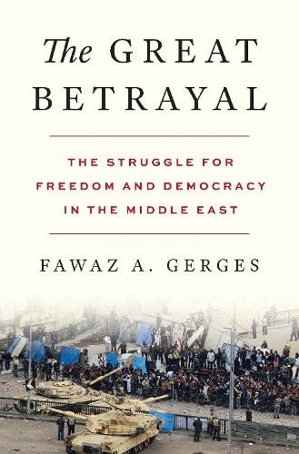 The Great Betrayal: The Struggle for Freedom an. Gerges, Gerges,** - Image 7