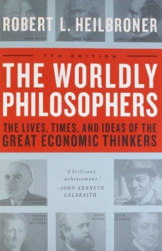 The Worldly Philosophers: The Lives, Times, and Ideas... - Heilbroner, Robert L.
