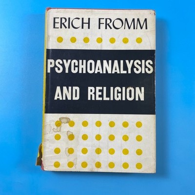 Psychoanalysis and Religion Erich Fromm - Yale University Press 1950 - HC/DJ