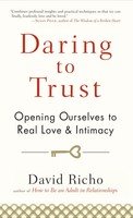 Daring To Trust | Opening Ourselves To Real Love And Intimacy | David Richo