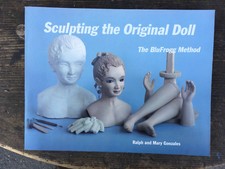 Sculpting the Original Doll The Blufrogg Method
