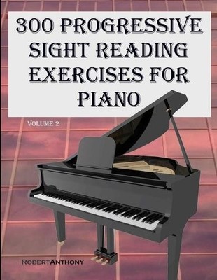 Robert Anthony 300 Progressive Sight Reading Exercises for Piano Vol (Paperback)