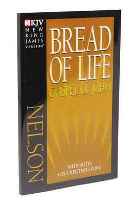 Bread Of Life Gospel Of John With Notes For Christian Living by Thomas Nelson