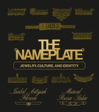 The Nameplate: Jewelry, Culture, and Identity, Rosa-Salas, Marcel,Flower, Isabel