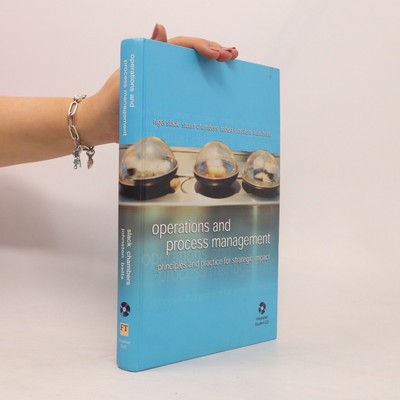 Operations and Process Management: Principles and Practice for Strategic Impact