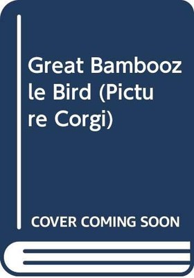 Great Bamboozle Bird (Picture Corgi S.) by Cameron, John 0552524018