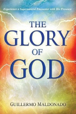Guillermo Maldonado Glory of God (Paperback) (UK IMPORT)