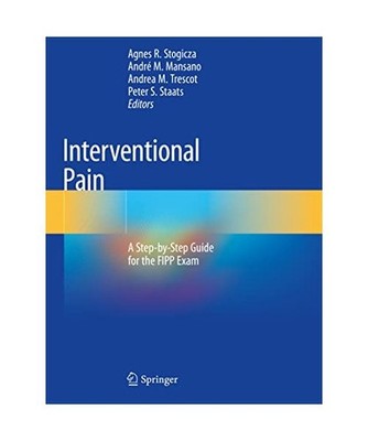 Interventional Pain: A Step-by-Step Guide for the FIPP Exam: A Step-by-Step Guid
