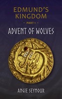 Advent Of Wolves | Angie Seymour | Taschenbuch | Edmund's Kingdom | Englisch