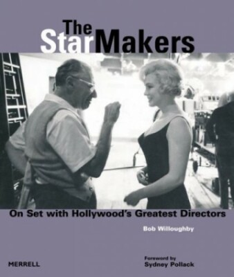 The Star Makers: On Set with Hollywood's Greatest  by Willoughby, Bob 1858942330