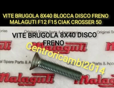 VITE BRUGOLA 8X40 BLOCCA DISCO FRENO MALAGUTI VITE A BRUGOLA BLOCCA DISCO FRENO MALAGUTI F12 LC F15 LC CROSSER CIAK VITE 8X40