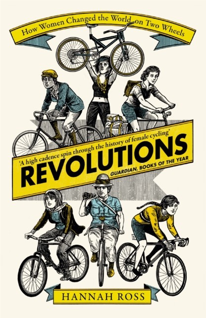 Revolutions : How Women Changed The World On Two Wheels Hannah Ross - Image 6