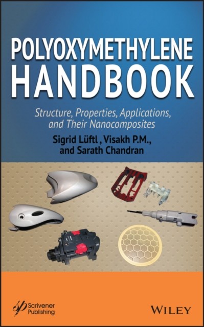 Polyoxymethylene Handbook – Structure, Properties,  Applications, and Their Nan…