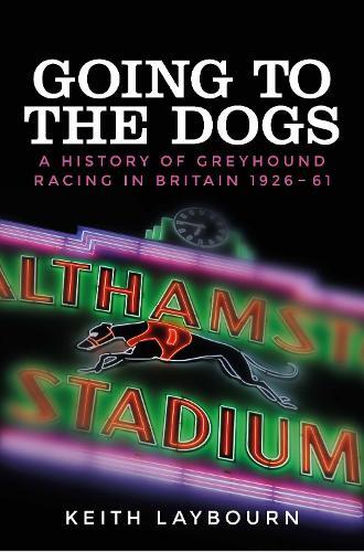 Thumbnail - Keith Laybourn Going To The Dogs (gebundene Ausgabe)