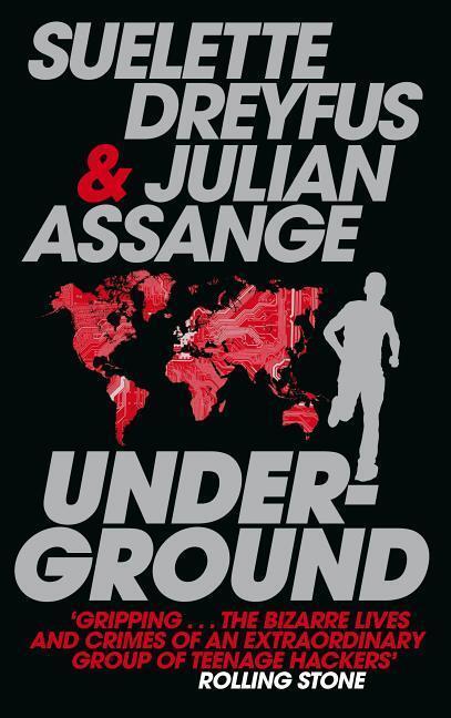 Underground | Suelette Dryfus, Julian Assange | Englisch