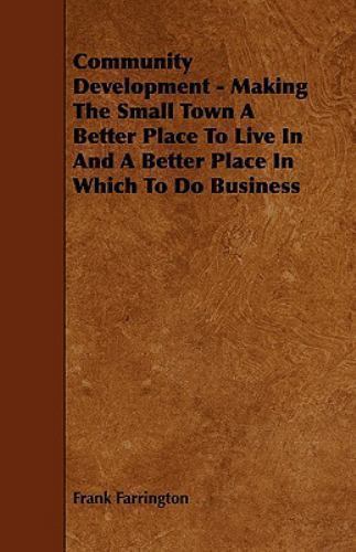 Community Development - Making the Small Town a Better Place to Live in ...