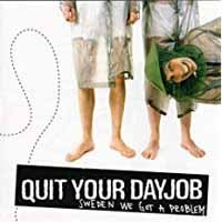 Quit Your Dayjob - Sweden We Got A Problem - Cd - F600Z