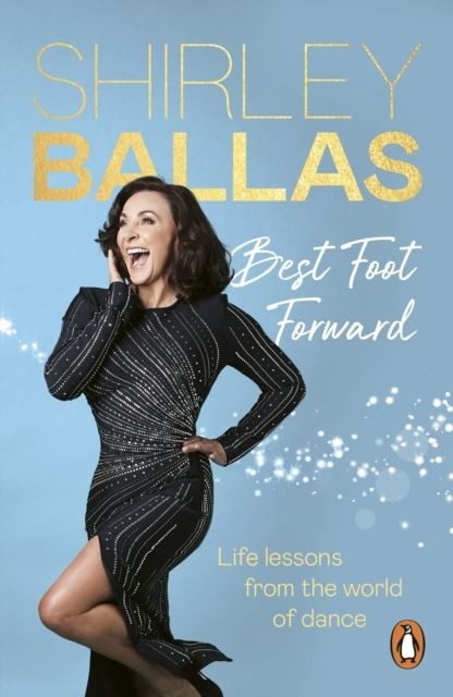 Best Foot Forward: Life lessons from the world of dance by Shirley Ballas