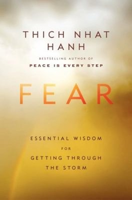 Fear : Essential Wisdom for Getting Through the Storm Hardcover T