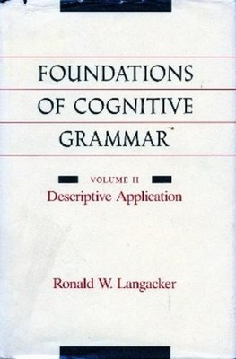 Ronald W. Langacker Foundations of Cognitive Grammar (Paperback)