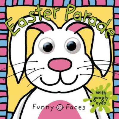 Funny Faces: Easter Parade - Board book By Priddy, Roger - GOOD