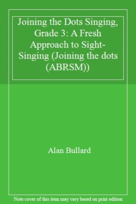 Joining The Dots Singing, Grade 3: Libro Spartiti Per Sight-Singing – ABRSM
