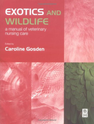 Exotics and Wildlife: A Manual of Veterinary Nursing Ca - Paperback NEW Gosden,