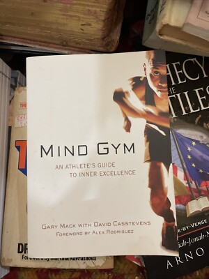 Mind Gym : An Athlete's Guide to Inner Excellence [ hardcover ] Gary Mack
