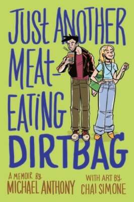 Just Another Meat-Eating Dirtbag: A Memoir by Michael Anthony: New