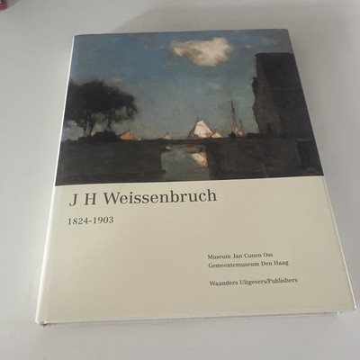J. H. WEISSENBRUCH 1824-1903 By Edwin Jacobs & Hans Janssen - Hardcover *VG+*