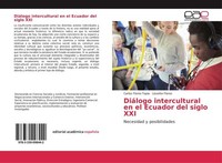 DiáLogo Intercultural En El Ecuador Del Siglo XXI Carlos Flores-Tapia