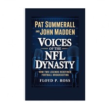 Pat Summerall and John Madden: Voices of the NFL Dynasty - How Two Legends Re...