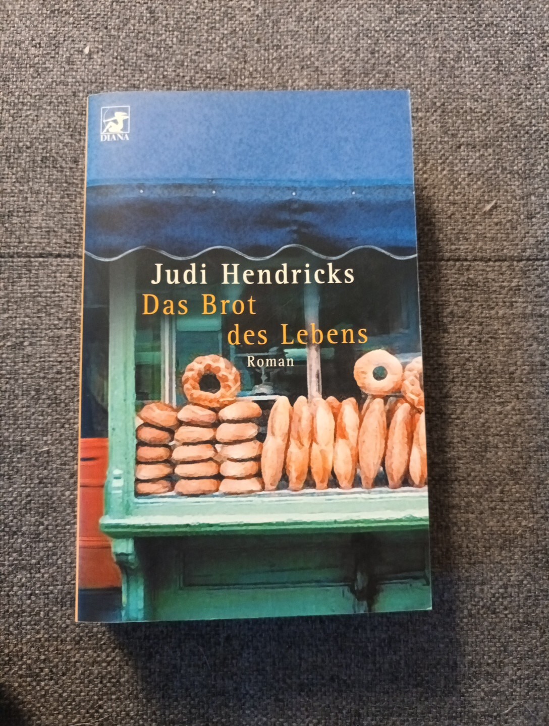 Judi Hendricks Das Brot des Lebens