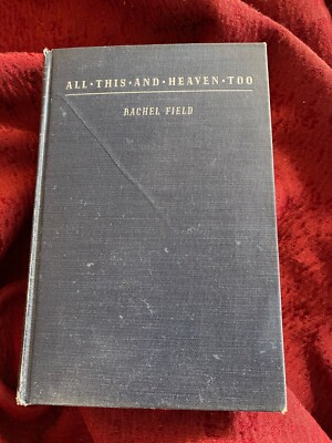 RACHEL FIELD -- TO ALL THIS AND HEAVEN HD 1ST PRINT SIGNED