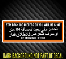 Stay back 100 meters or you will be shot - OIF military infidel USA molon labe