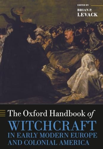 The Oxford Handbook Of Witchcraft In Early Modern Europe And Colonial America Brian P. (John E. Green Regents Professor In History, Universi Levack - Image 6