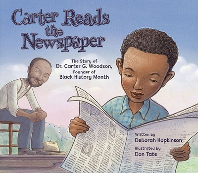 Carter Reads the Newspaper: The Story of Carter G. Woodson, Founder of Black...