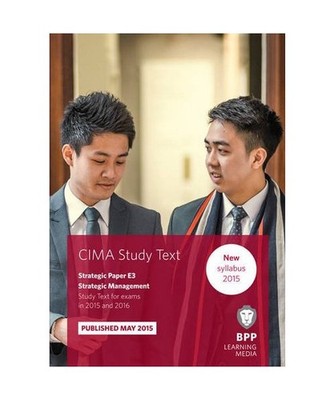 CIMA E3 Strategic Management: Study Text: Study Text, BPP Learning Media