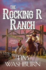 The Rocking R Ranch (A Rocking R Ranch Western) By Washburn, Tim - VERY GOOD