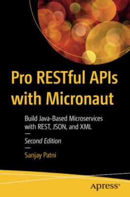 Pro Restful APIs with Micronaut: Build Java-Based Micro - Paperback NEW Patni, S