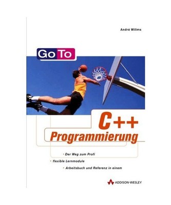 Go to C++-Programmierung.: Das Lern- und Nachschlagewerk für den C++-Programmie