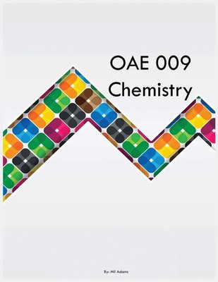 OAE 009 Chemistry Mil Adams Taschenbuch Englisch 2023 Chemistry Learning Group
