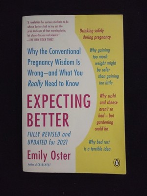 Expecting Better Why Conventional Pregnancy Wisdom Is Wrong Oster Softcover Book