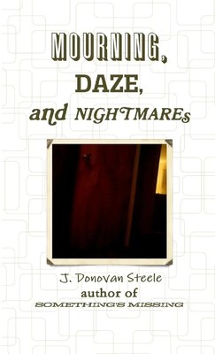 J. Donovan Steele | MOURNING, DAZE, AND NIGHTMARES | Taschenbuch | Englisch