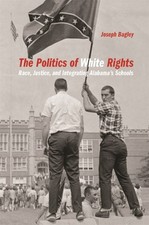 Joseph Bagley The Politics of White Rights (T...