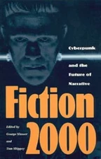 Fiction 2000: Cyberpunk and the Future of Narrative (Proceedings of the J. Lloy